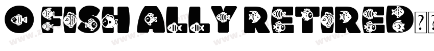 O FISH ALLY RETIRED字体转换